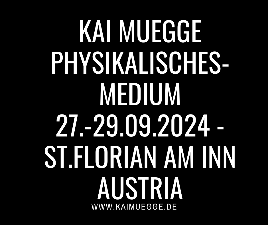 Physikalisches Medium Kai in St.Florian am Inn - Oberösterreich Sept.24