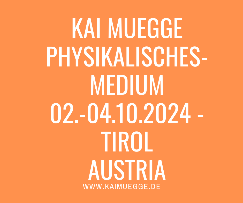 02.-04.10.24 Hall in Tirol - Phyiskalisches Medium Kai Mügge
